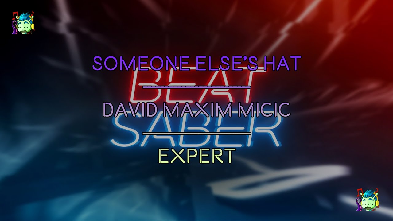 Beatsaber - Mixed Reality - Someone Else's Hat | David Maxim Micic - Expert