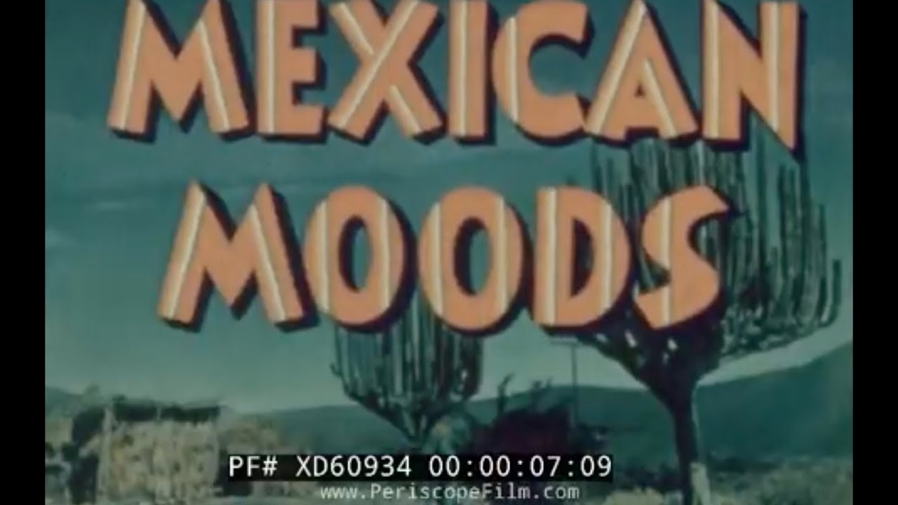 “ MEXICAN MOODS ”  WWII ERA MEXICO TRAVELOGUE FILM w/ CANTINFLAS & MAPY CORTÉS  MEXICO CITY XD60934