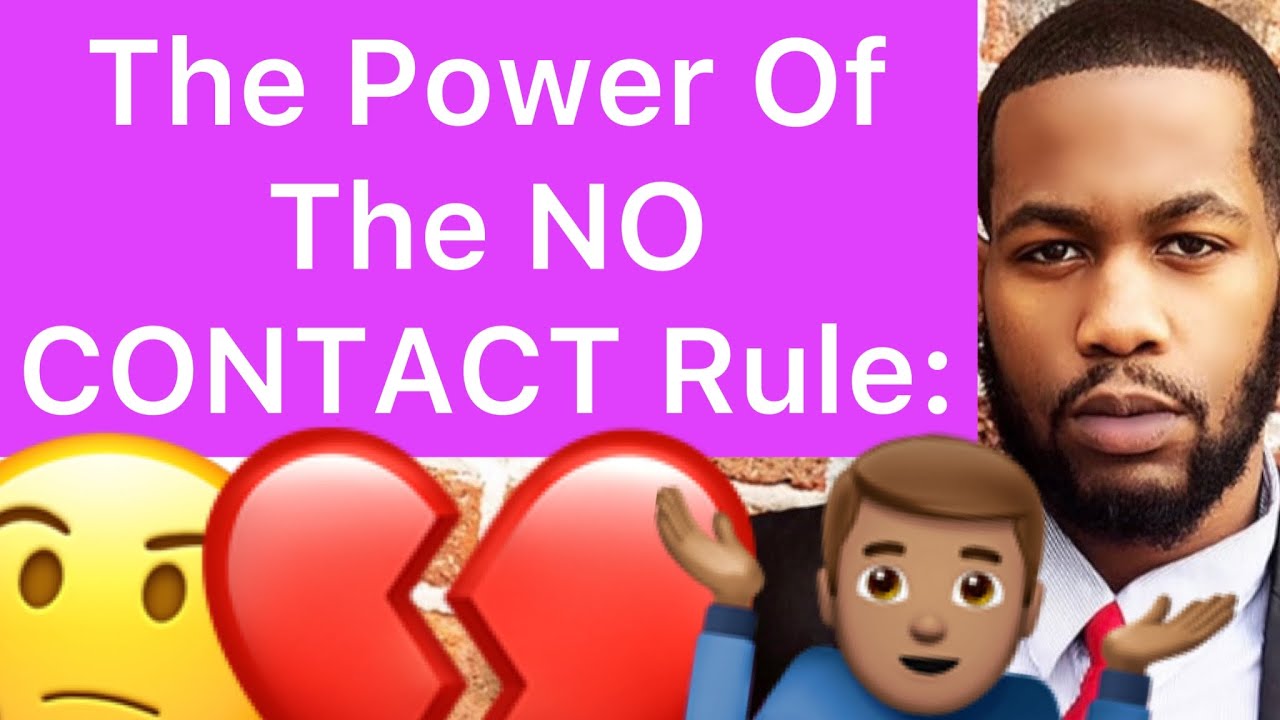 The Power Of The NO CONTACT Rule!!