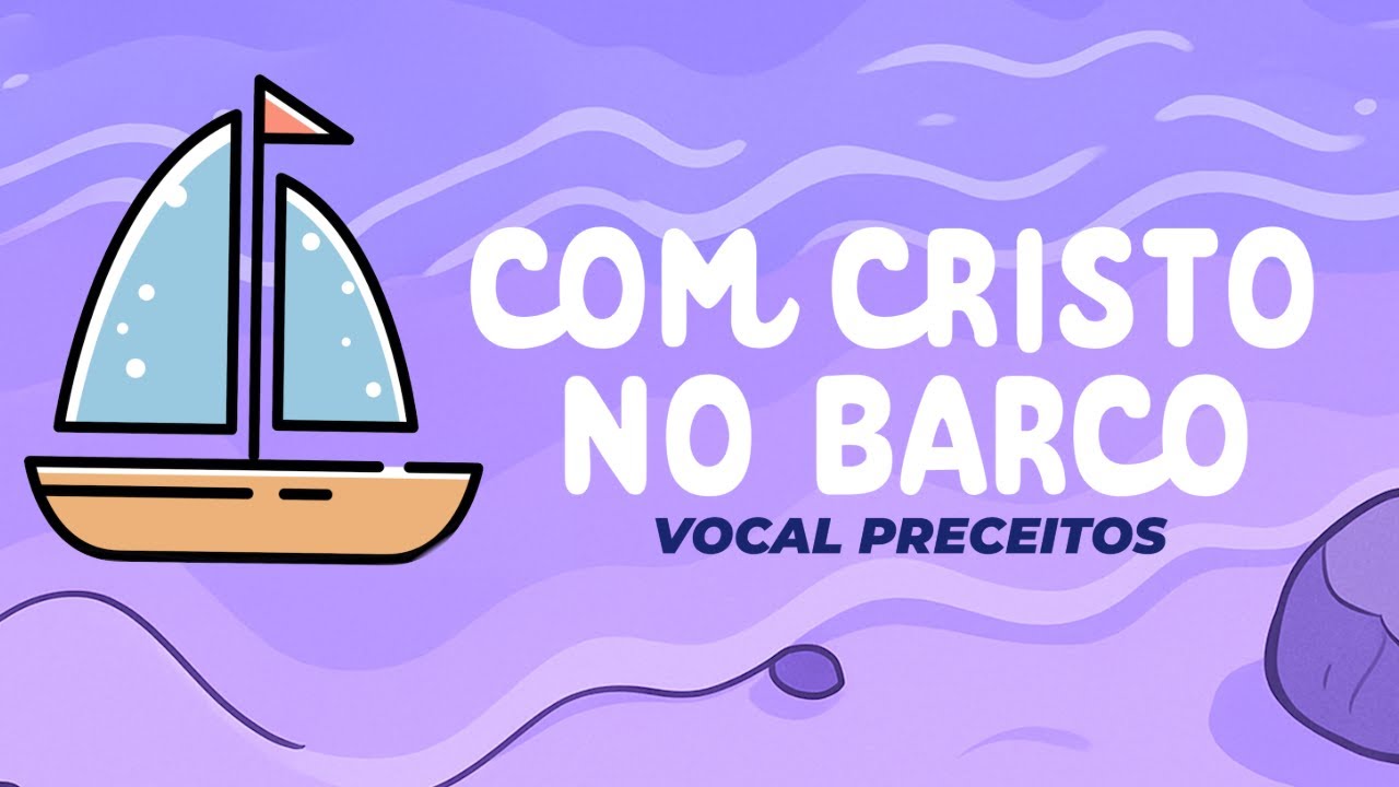 COM CRISTO NO BARCO  - VOCAL PRECEITOS