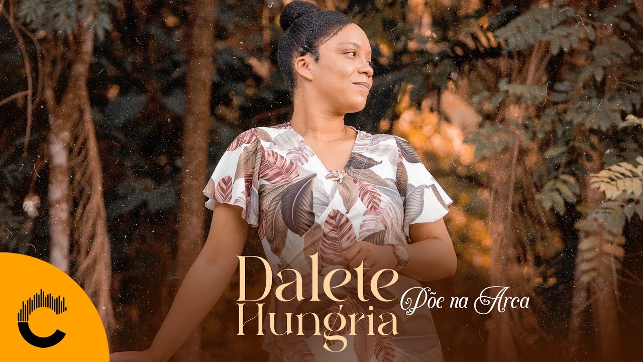 Dalete Hungria | Põe na Arca [Clipe Oficial]