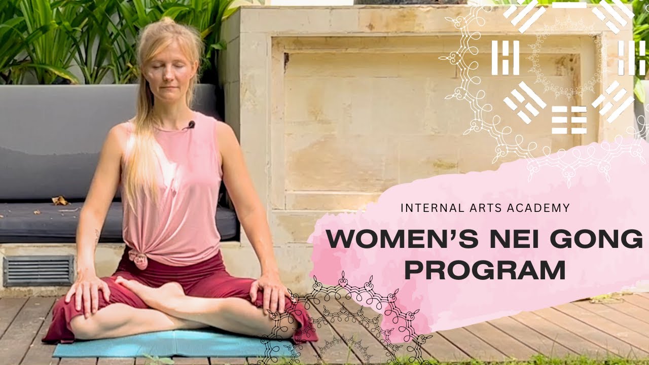 Women's Nei Gong Program - Internal Arts Academy