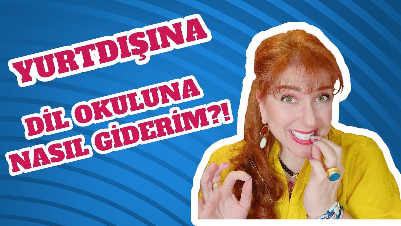 YURTDIŞINA DİL OKULUNA NASIL GİDERİM?
