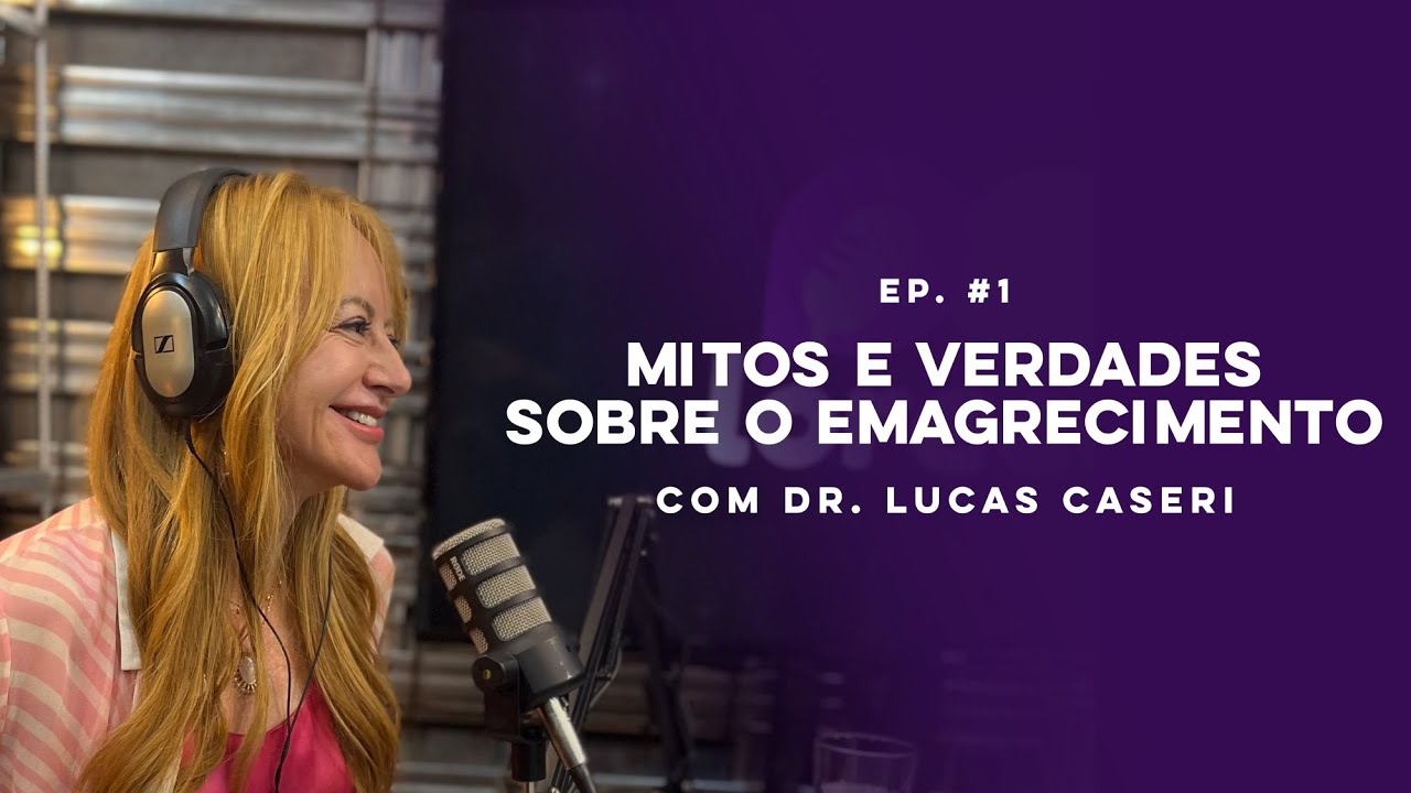 LORECAST | Mitos e verdades sobre o emagrecimento com o Dr. Lucas Caseri