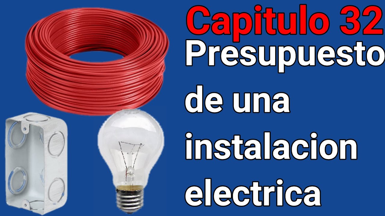 Presupuesto de una instalacion electrica ,Curso de una instalacion electrica de una casa capitulo 32