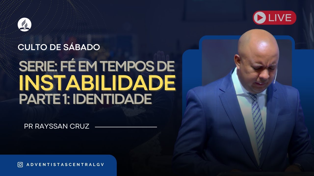 SERIE: FÉ EM TEMPOS DE INSTABILIDADE - PARTE 1: IDENTIDADE  - PR RAYSSAN CRUZ  - 24/01/2026