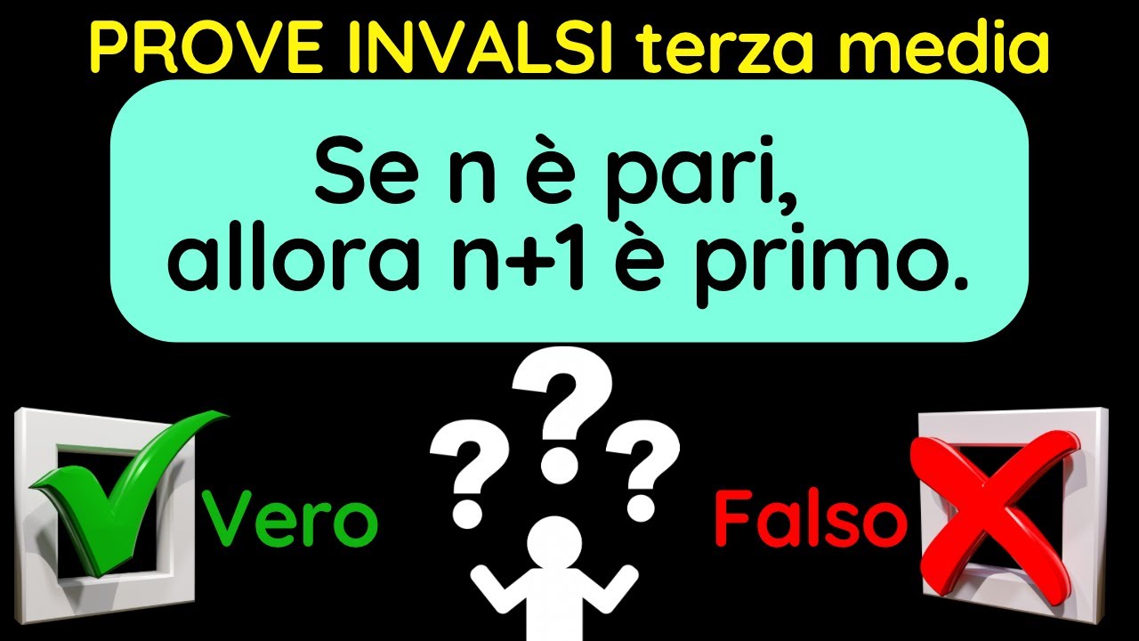 Pari o dispari? Vero o falso? Se n è un numero pari, n+1 è primo? | Prova invalsi Matematica