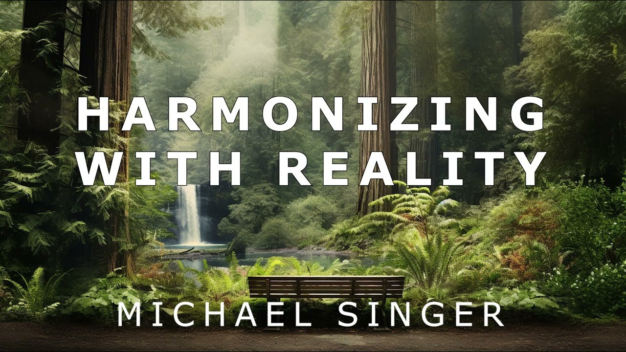 Michael Singer - True Surrender Means Harmonizing with Reality (Re-release of Full Talk)