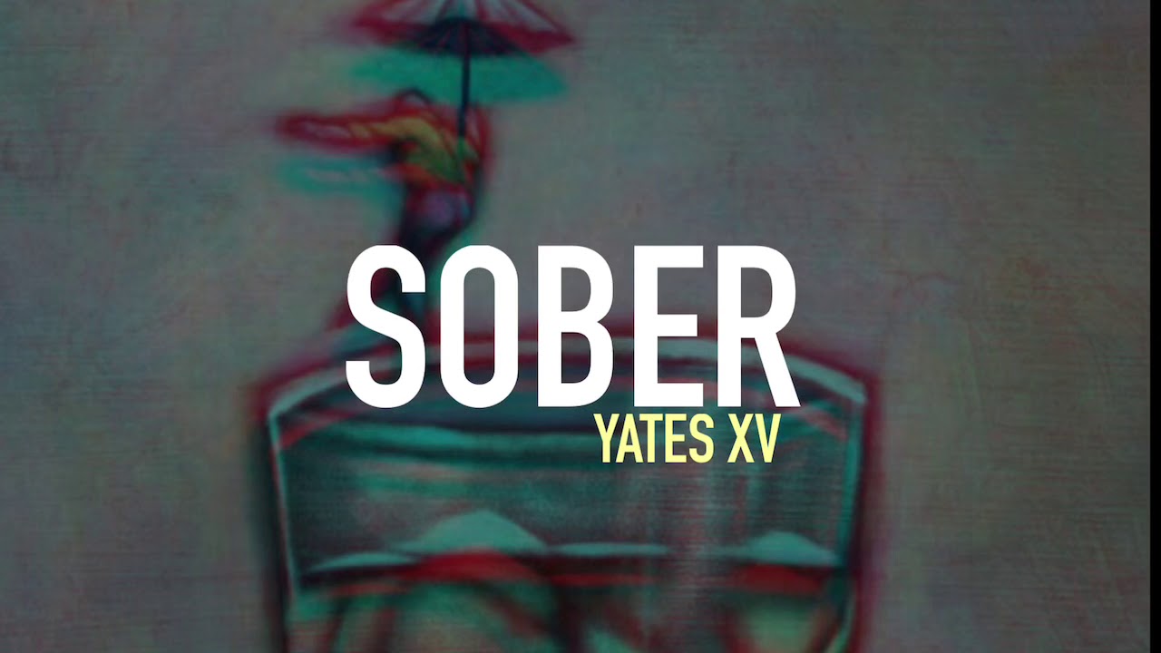 Yates XV - Sober (prod. ROLVND)