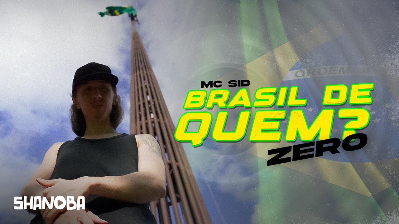 Mc Sid - Brasil de Quem? ZERO (LETRA) | Shanoba