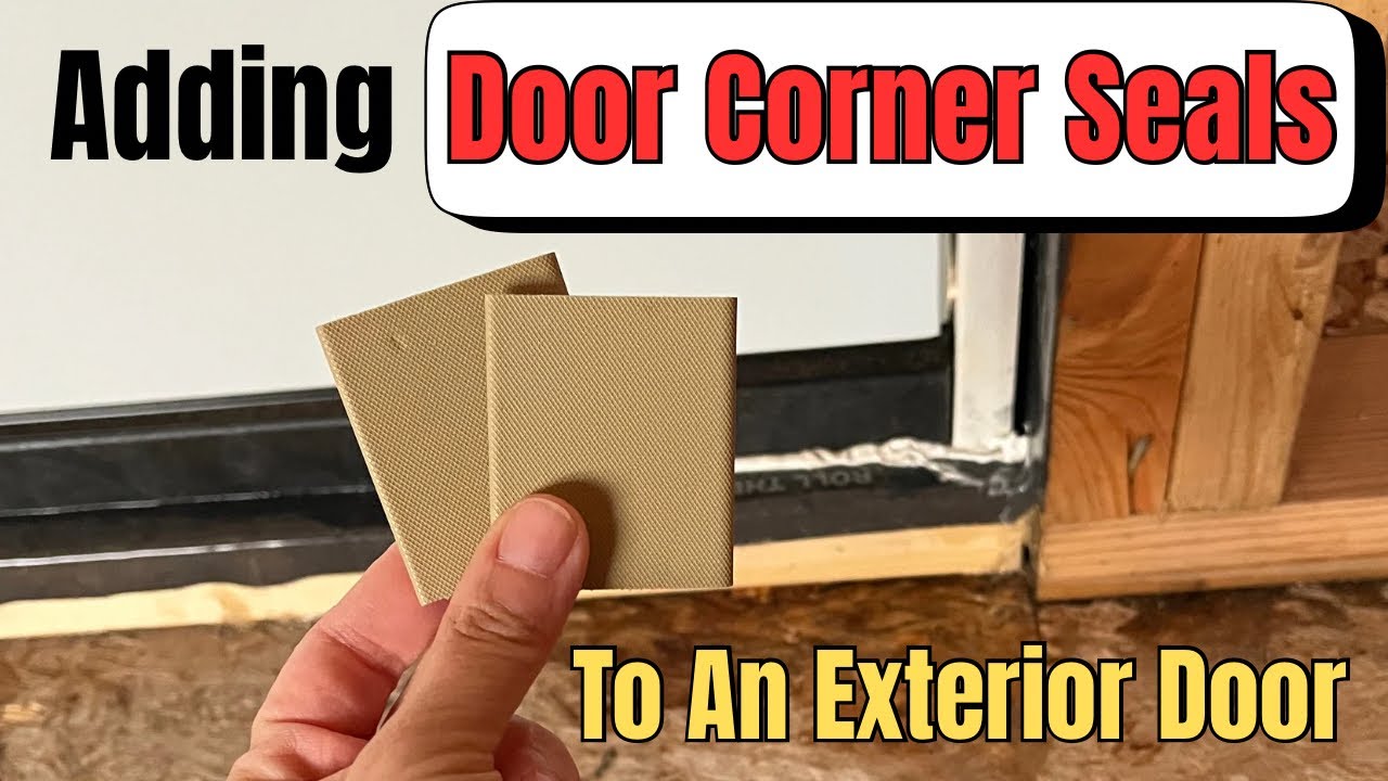 Adding Door Corner Seals To An Exterior Door