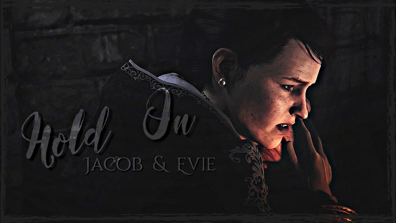 Jacob & Evie Frye [Assassin's Creed Syndicate] || Hold On