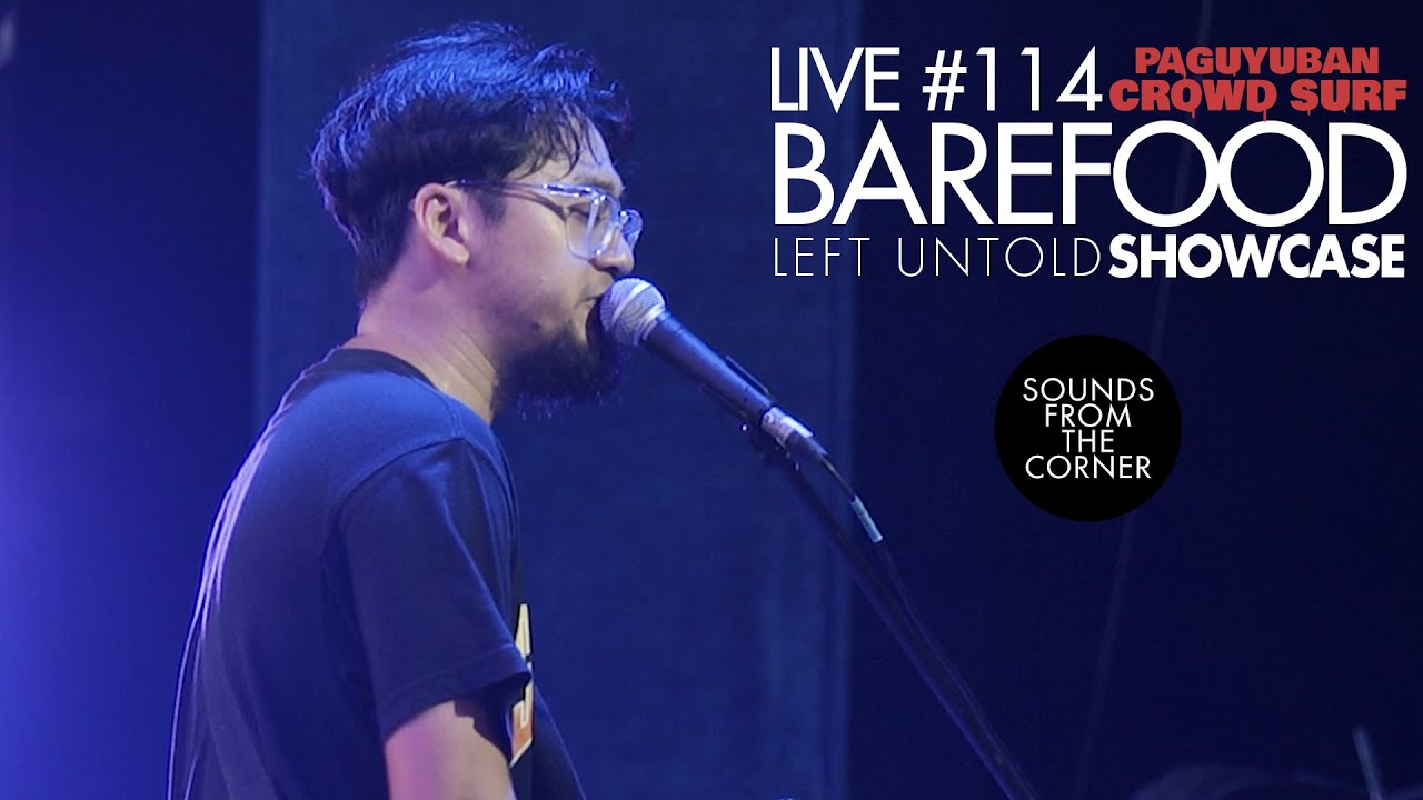Sounds From The Corner : Live #114 Barefood - Left Untold Showcase