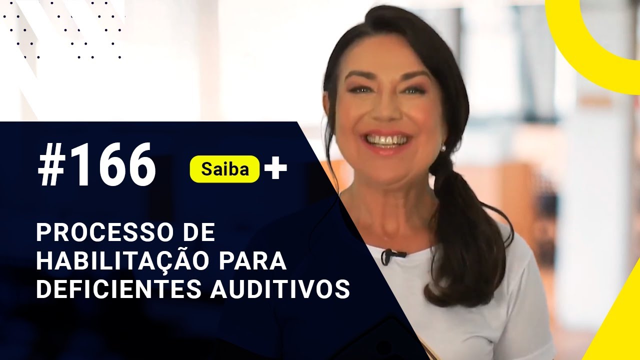 PROCESSO DE HABILITAÇÃO PARA DEFICIENTES AUDITIVOS - ICETRAN em foco #166