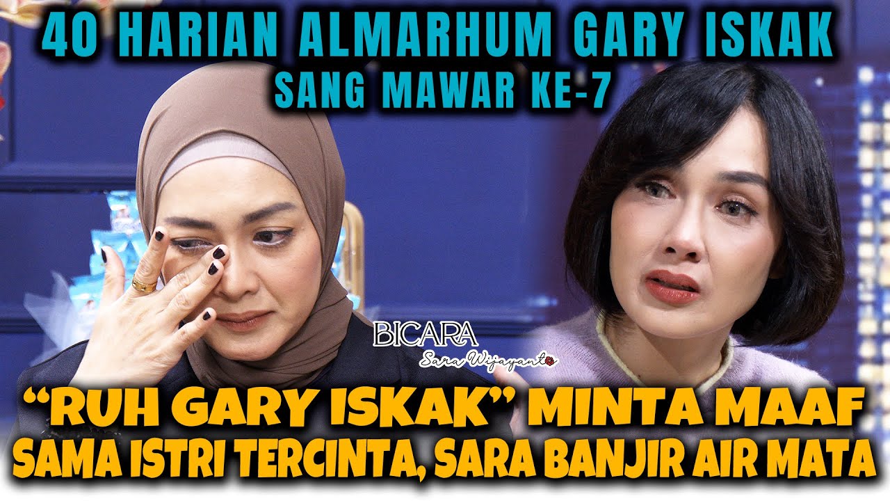 GARY ISKAK MUNCUL DI MIMPI, PERMINTAAN TERAKHIRNYA BIKIN SHOCK‼️ | BICARA SARA WIJAYANTO