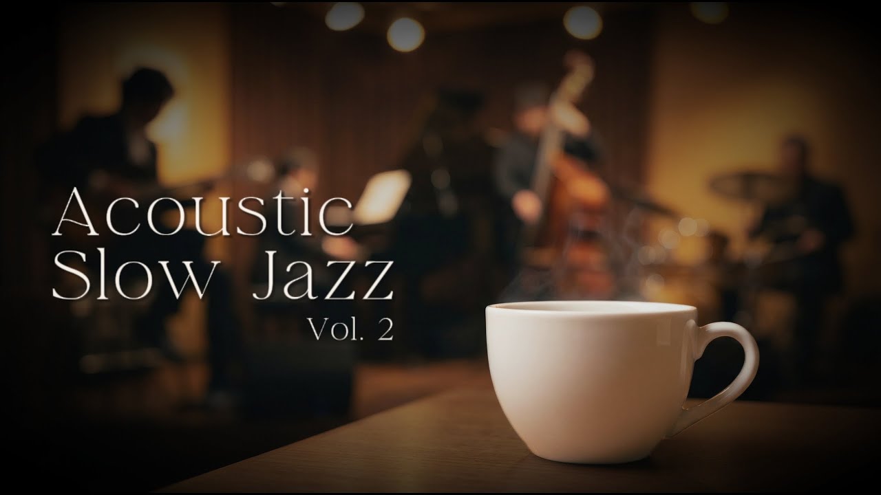 Acoustic Slow Jazz Vol. 2 | Cozy Instrumental Jazz for Relax, Work & Cafes | SONO LOUNGE