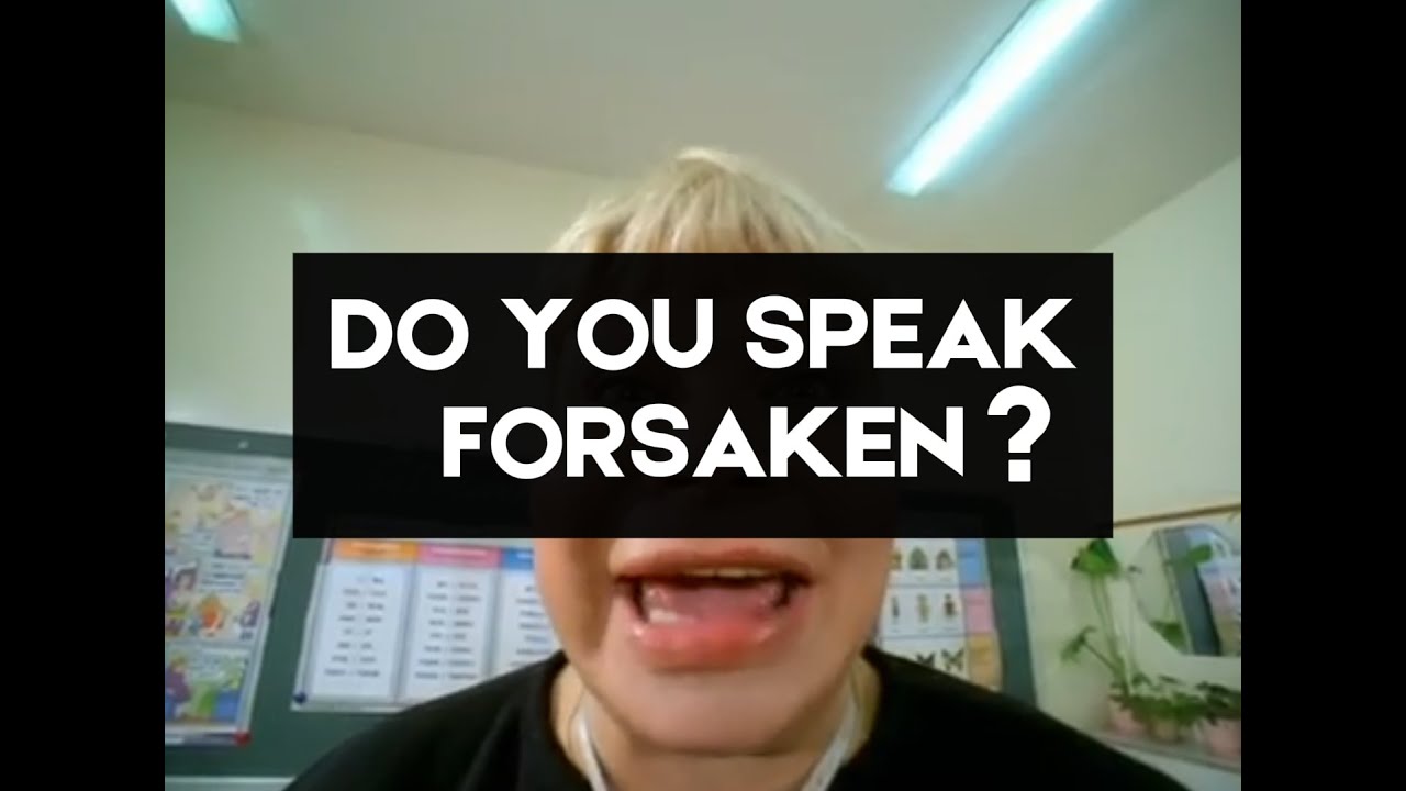 Vanechkin, do you speak Forsaken?