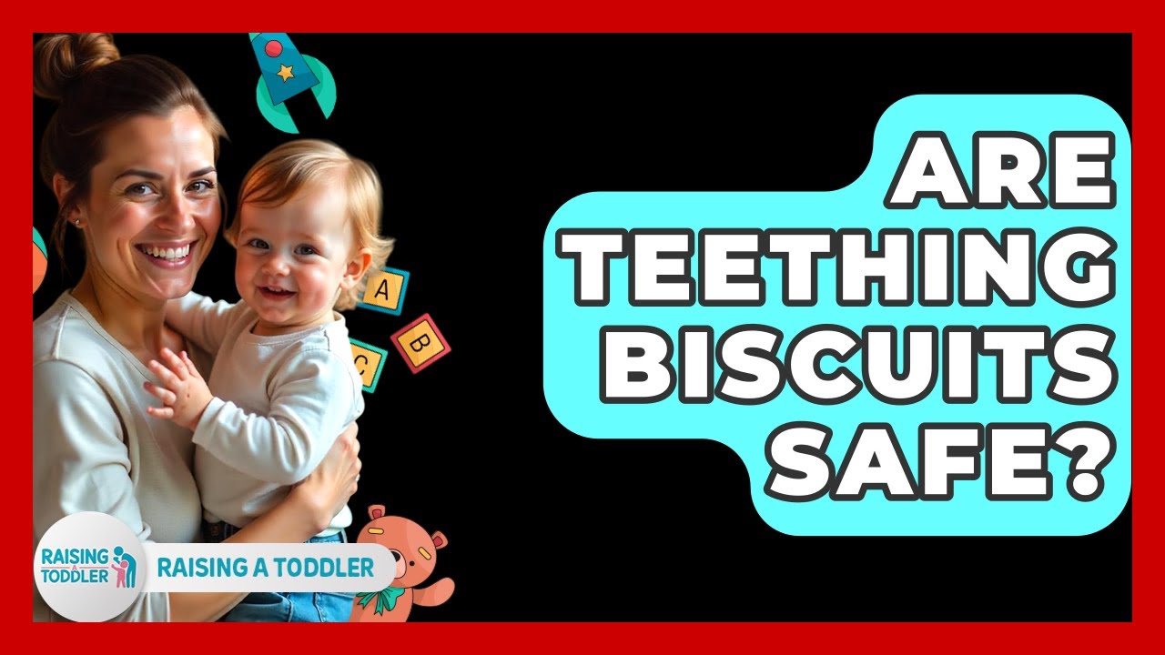 Are Teething Biscuits Safe? - Raising A Toddler