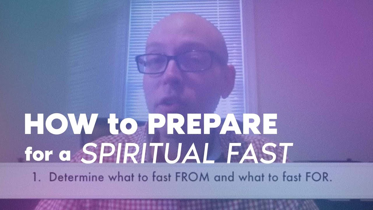 How To Prepare for a Spiritual Fast