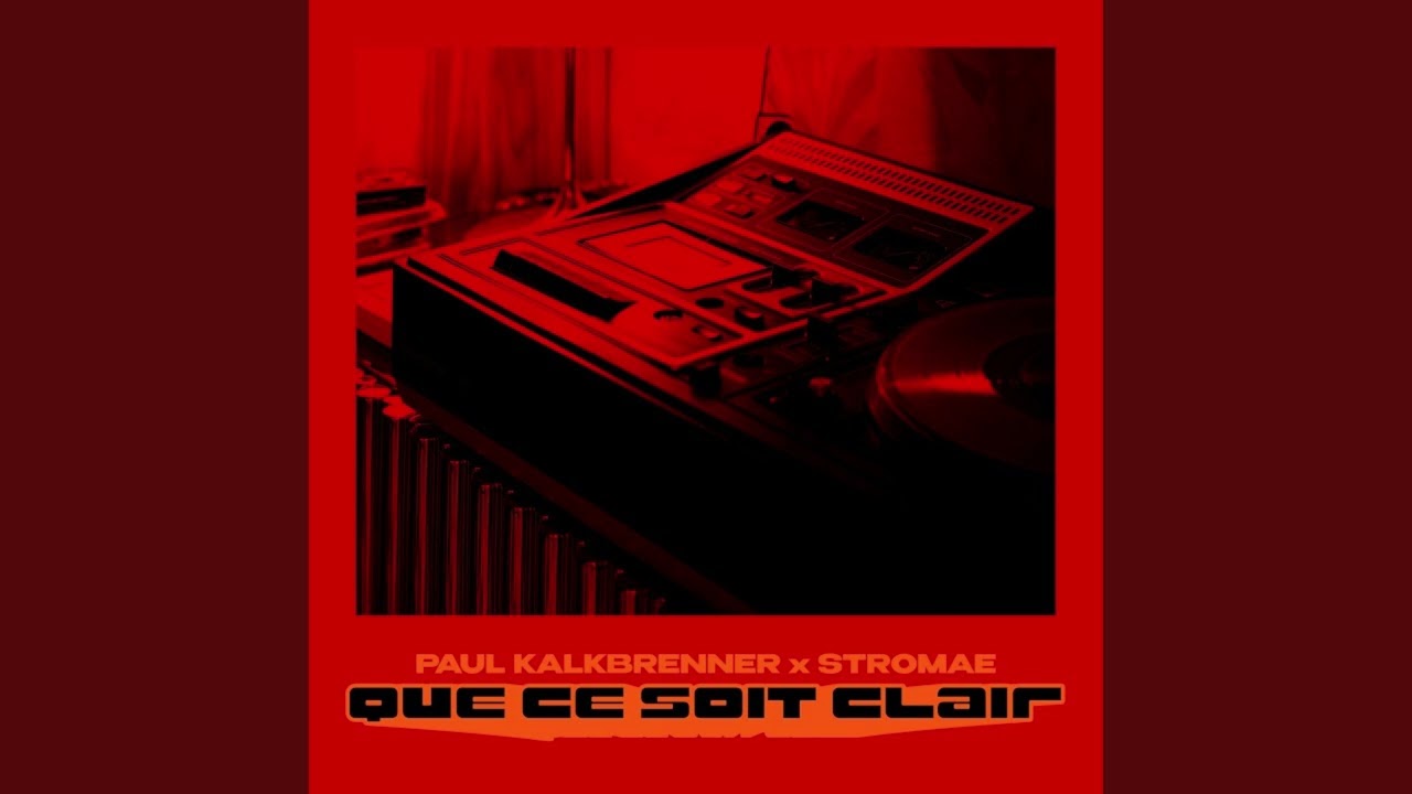 Paul Kalkbrenner x Stromae - QUE CE SOIT CLAIR - Version Longue (6' Extended) by axl