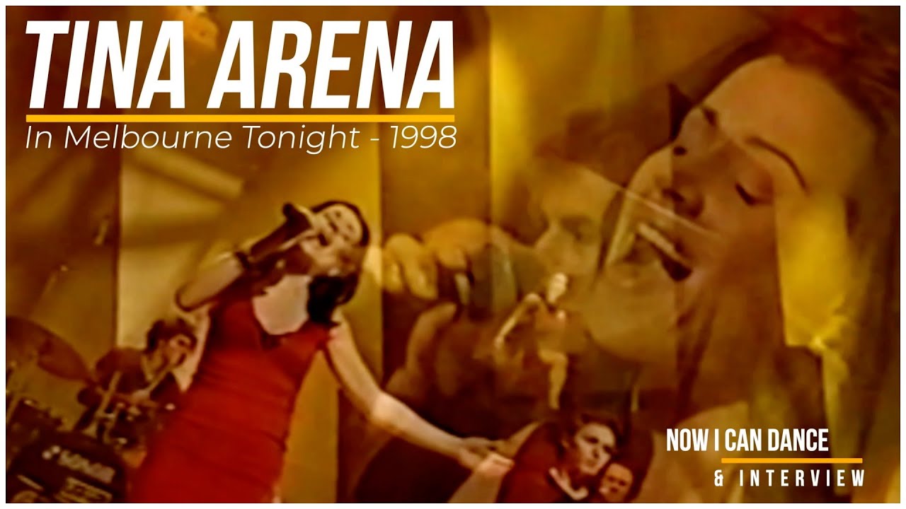TINA ARENA - In Melbourne Tonight 1998 (NOW I CAN DANCE)