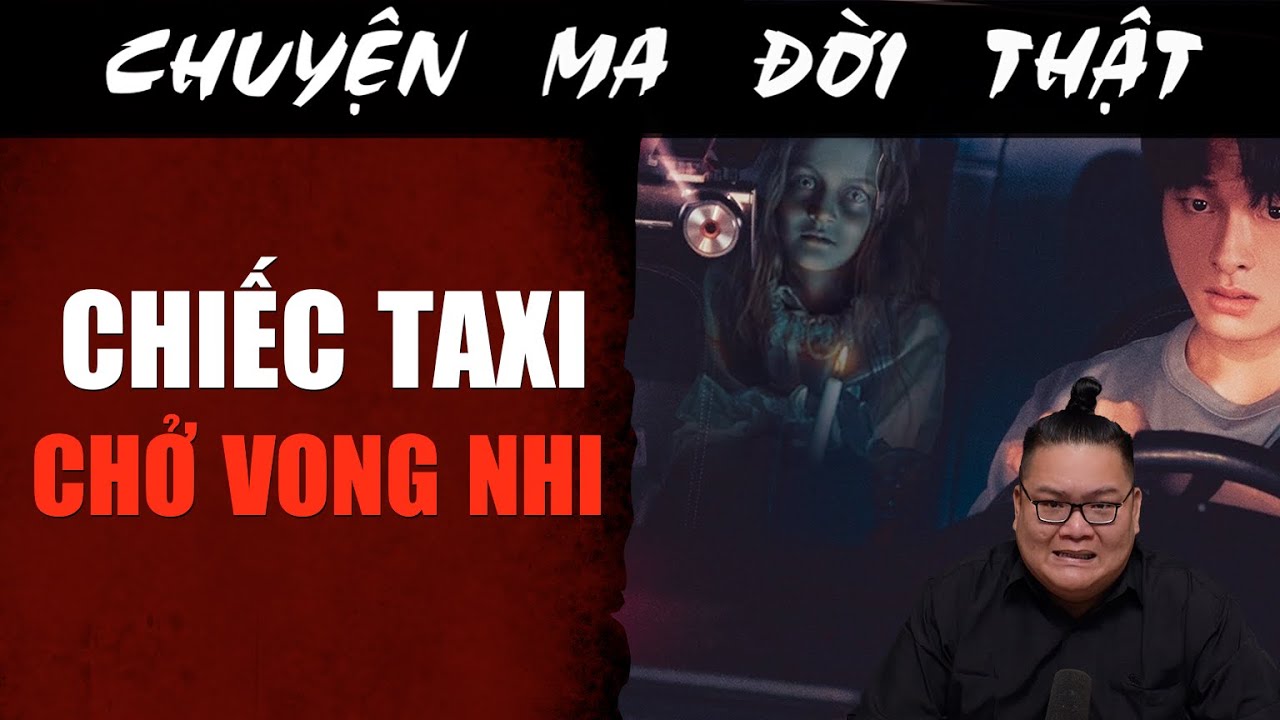 [TẬP 2114] Chuyện Ma Có Thật : CHIẾC TAXI CHỞ VONG NHI