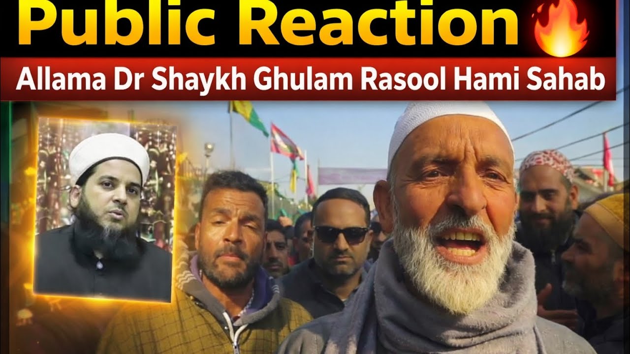 Public reaction about Allama Dr Shaykh Ghulam Rasool Hami Sahab