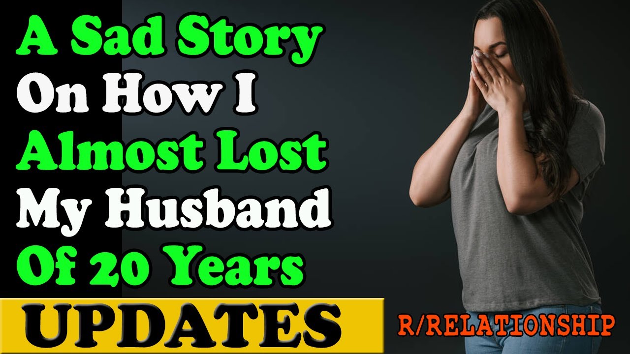 A Sad Story On How I Almost Lost My Husband Of 20 Years | Reddit Cheating Stories