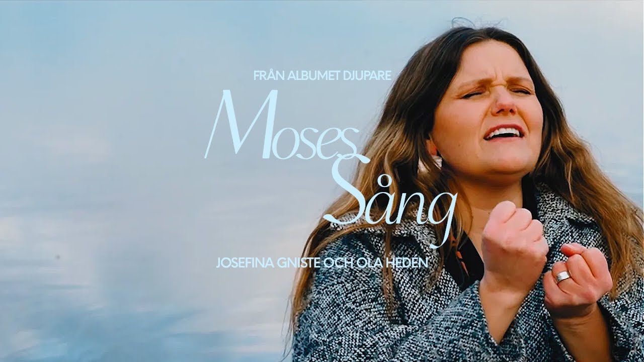 Moses sång  - Josefina Gniste och Ola Hedén