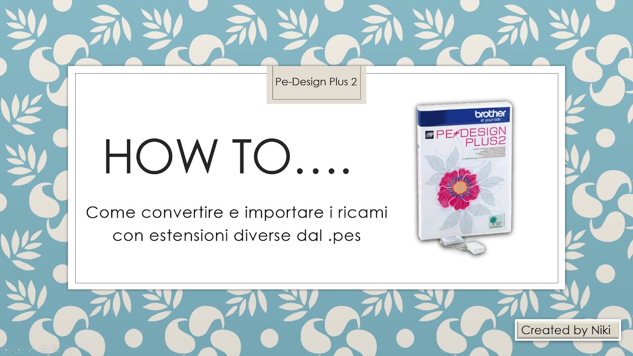 How to .... Pe-Design Plus 2 - Importare altri formati di ricami ed esportarli