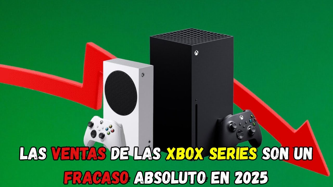 MICROSOFT en LLAMAS: PÉSIMAS ventas de las XBOX SERIES en 2025