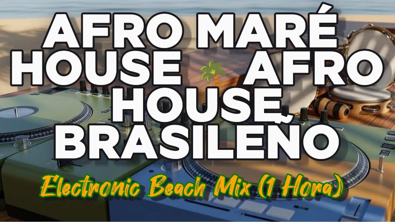 Afro Maré House 🌴 Afro House Brasileño · ElectronicBeach Mix (1 Hora) #instrumental #afrobeats
