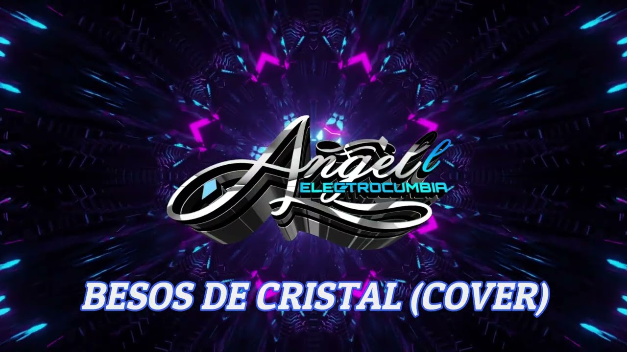 Besos De Cristal ❌ Angell Electrocumbia 