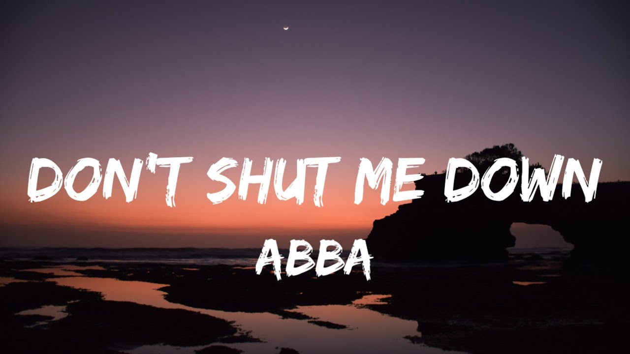 ABBA - Don't Shut Me Down (Lyrics)