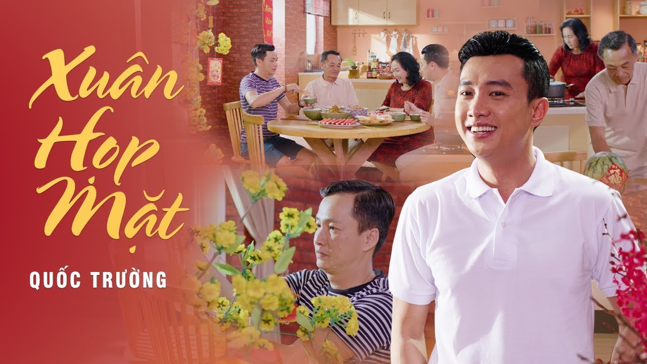 MV Xuân Họp Mặt - Quốc Trường | Nhạc Tết 2020