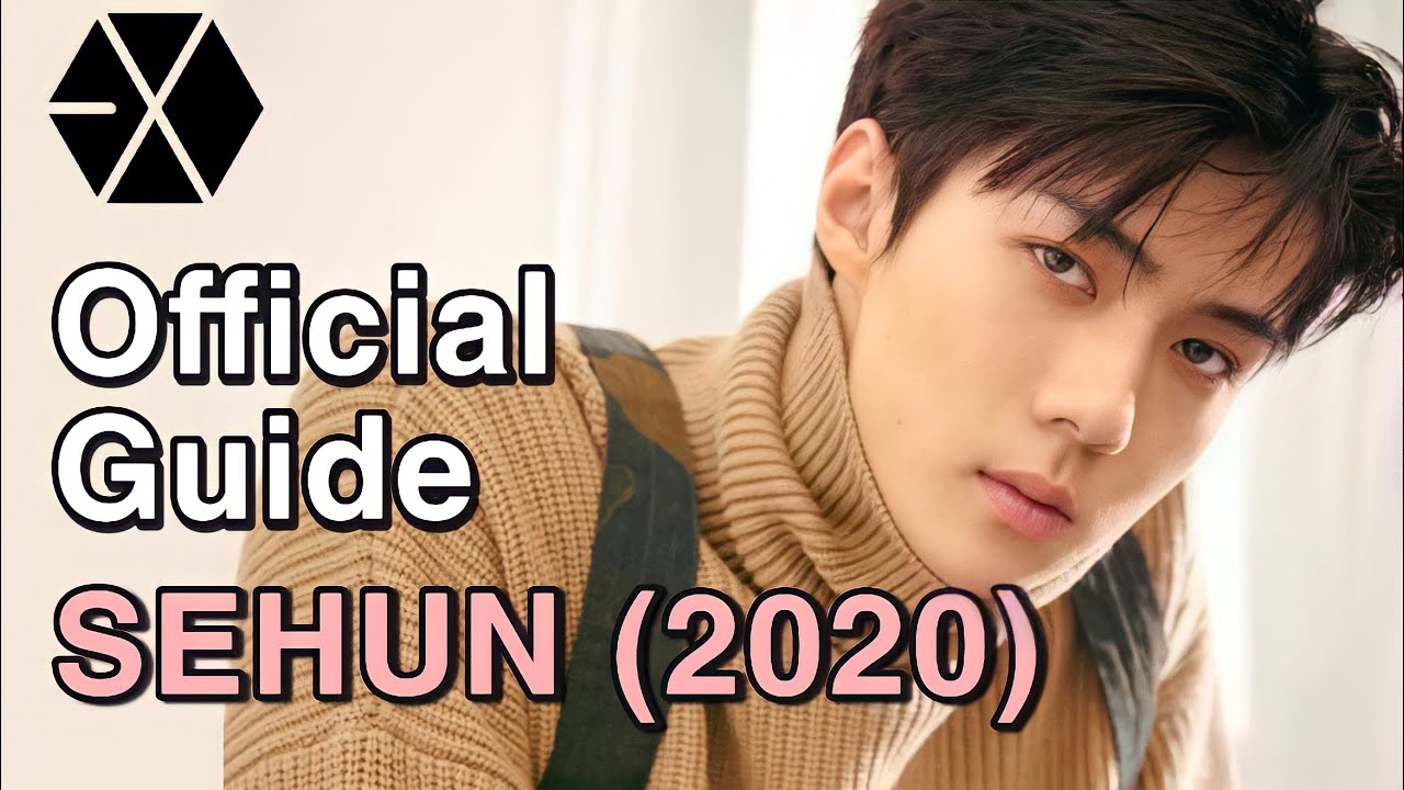 GUIDE TO EXO‘S SEHUN (2020)