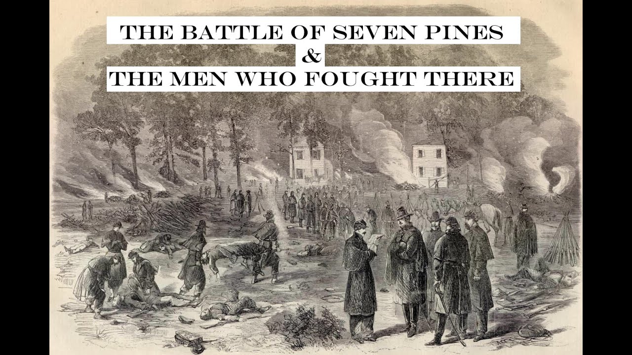 The Battle of Seven Pines & The Men Who Fought There