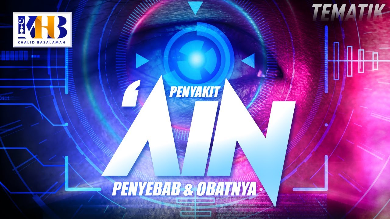 Kajian Tematik - Penyakit Ain Penyebab dan Obatnya (2021)