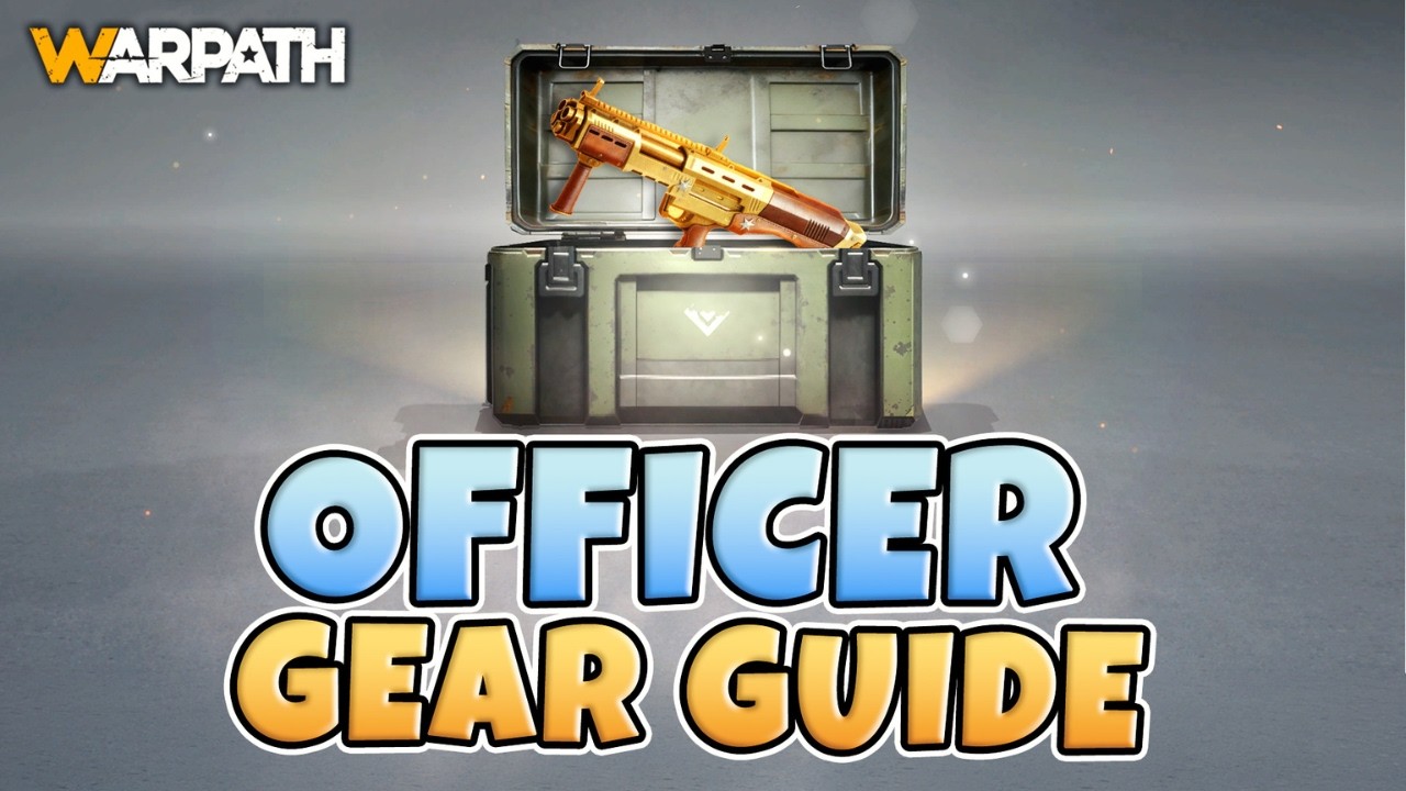 Warpath – Officer Gear Guide