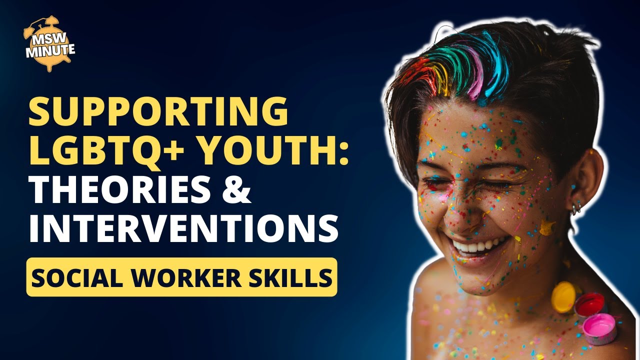Working with LGBTQ Youth: Essential Theories and Interventions for Social Workers