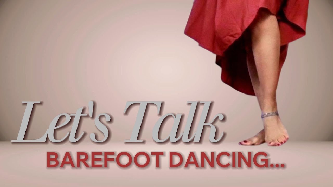 Q & A: Why we Dance Barefoot | Benefits of Barefoot Dancing
