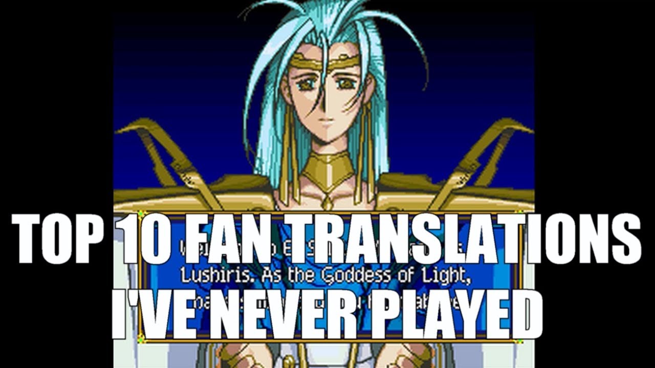 Top 10 Fan Translations I Haven't Played (Video Games, Gaming)