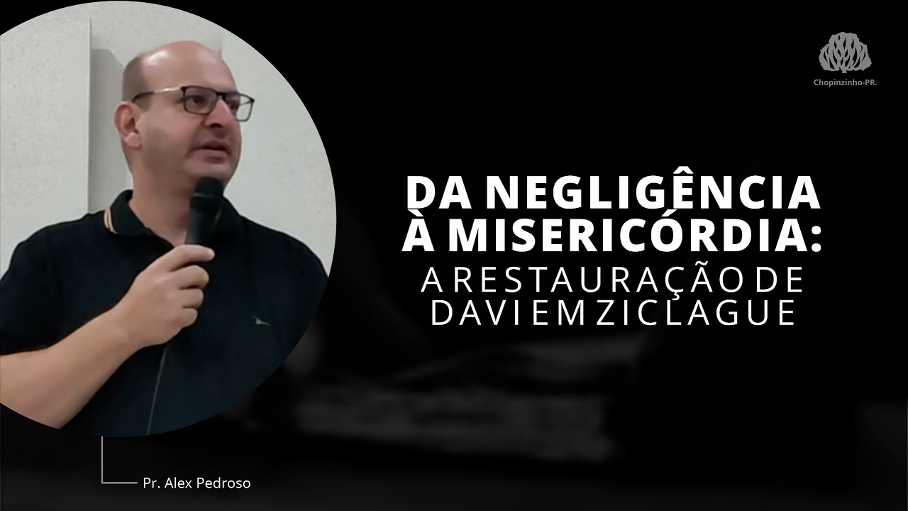 Da negligência à misericórdia: a restauração de Davi em Ziclague