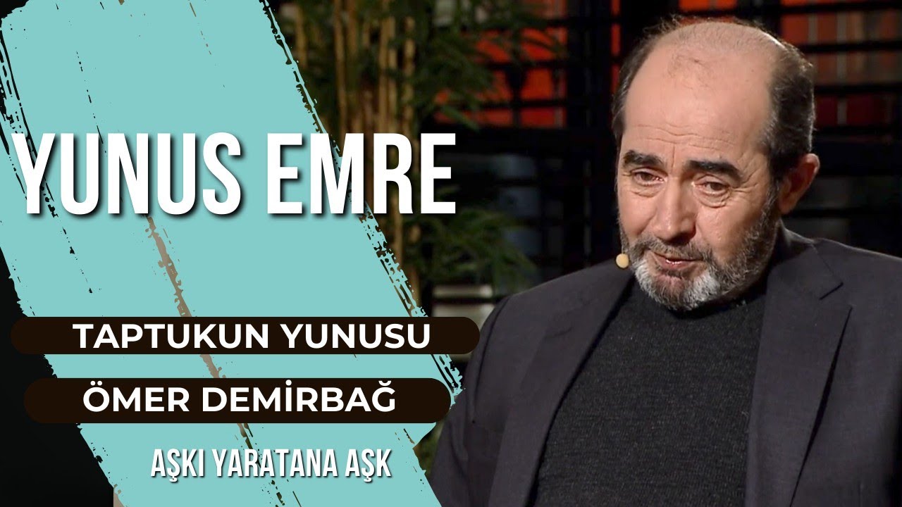 YUNUS EMRE | TAPTUKUN YUNUSU | ÖMER DEMİRBAĞ | EMRAH GÖKÇE 