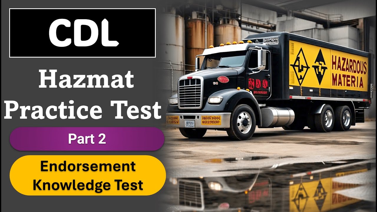 CDL Hazmat Knowledge Test 2024 &ndash; Hazardous Material Endorsement Practice Test Part 2