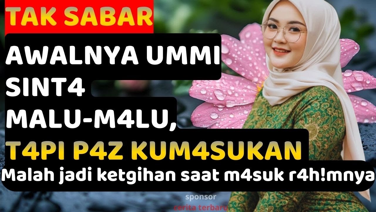 KISAH NYATA💕TIDAK BISA MENOLAK KEMAUAN UMMI SINTA | cerita romantis terbaru 2026 full