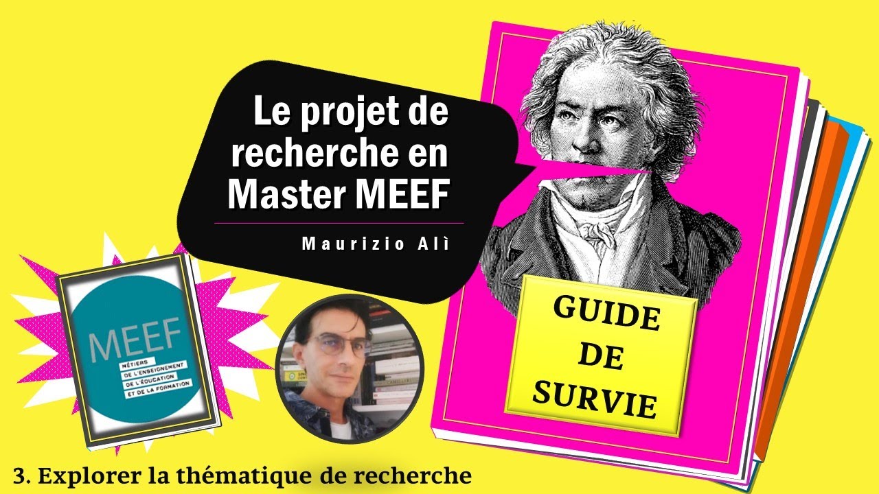 Le projet de recherche en Master MEEF 3. Explorer la thématique de recherche