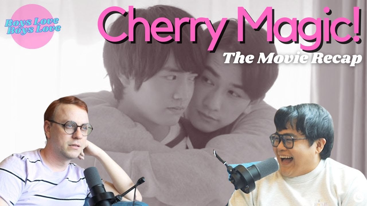 Cherry Magic! The Movie Recap | Boys Love Boys Love