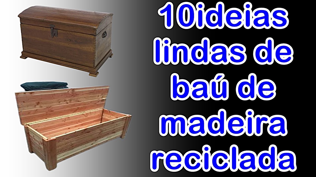 Baús de madeira ideias esplendidas que você não conhecia