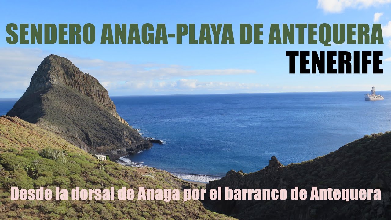SENDERO DE ANAGA A LA PLAYA DE ANTEQUERA | TENERIFE